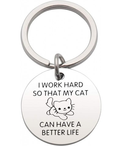 Cat Lover Gift I Work Hard So My Cat Can Have A Better Life Keychain Cat Lover Gift Keychain for Mom Sister Friends I Work Ha...