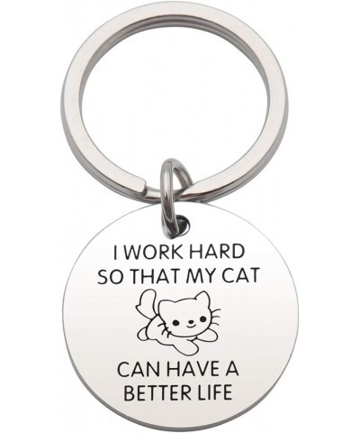 Cat Lover Gift I Work Hard So My Cat Can Have A Better Life Keychain Cat Lover Gift Keychain for Mom Sister Friends I Work Ha...