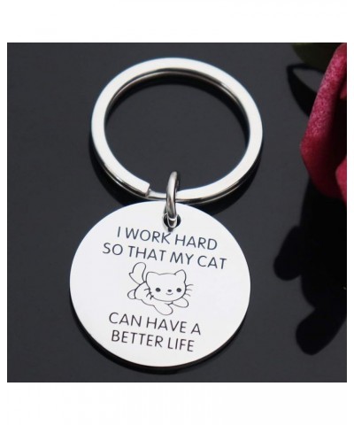 Cat Lover Gift I Work Hard So My Cat Can Have A Better Life Keychain Cat Lover Gift Keychain for Mom Sister Friends I Work Ha...