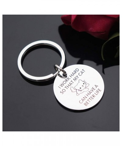 Cat Lover Gift I Work Hard So My Cat Can Have A Better Life Keychain Cat Lover Gift Keychain for Mom Sister Friends I Work Ha...